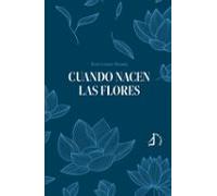 Cuando Nacen Las Flores