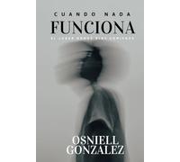 Cuando nada Funciona: El Lugar donde Dios Comienza