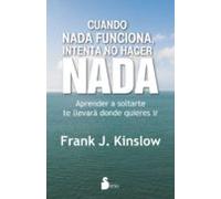Cuando Nada Funciona Intenta No Hacer Nada