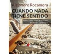 Cuando nada tiene sentido. Reflexiones sobre el suicidio desde la Logoterapia