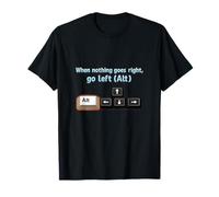 Cuando Nada va Bien, ve a la Izquierda Alt IT Humor Design Camiseta