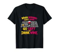 Cuando Nada va Bien, ve a la Izquierda, Bebe Vino, Humor Camiseta