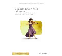 Cuando nadie está mirando: Acciones ocultas, decisiones privadas, vidas paralelas