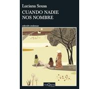 Cuando nadie nos nombre (Andanzas)