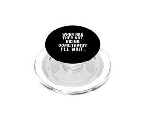 Cuando no esconden Algo Mal Esperar Sarcástico PopSockets PopGrip para MagSafe