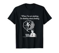 Cuando no estoy escalando estoy pensando en escalar cita Camiseta