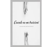 Cuando no me traicioné: Elegirme también fue un acto íntimo