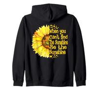 Cuando no Puedes Encontrar el Sol, sé el Girasol del Sol Sudadera con Capucha