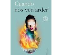 CUANDO NOS VEN ARDER: 13 (NARRATIVA)