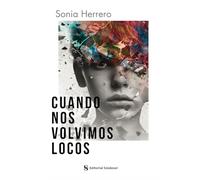 Cuando nos volvimos locos