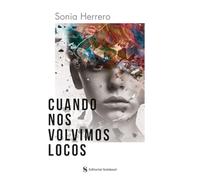 Cuando nos volvimos locos