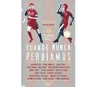Cuando nunca perdíamos. Cuentos del Barça | Diversos Autors