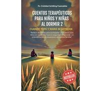 Cuando Papá y Mamá se separan: 1 (Cuentos Terapéuticos Para Niños y Niñas al Dormir)