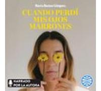 Cuando Perdí Mis Ojos Marrones (audiolibro)