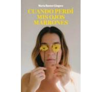 Cuando Perdí Mis Ojos Marrones (ebook)