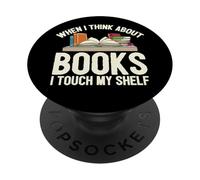 Cuando pienso en los Libros toco mi Estante - Los Amantes del Libro leen PopSockets PopGrip Adhesivo