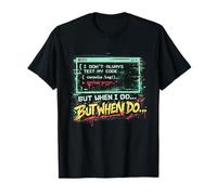Cuando Pruebo Mi Codigo Todo Se Rompe Camiseta