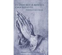 Cuando rezar resulta emocionante (ESPIRITUALIDAD)