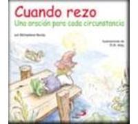 Cuando Rezo: Una Oracion Para Cada Circunstancia