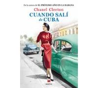 CUANDO SALI DE CUBA: Una mujer entre el amor, la nostalgia por su país y el deseo de venganza (Grandes Novelas)
