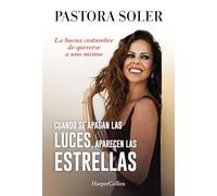 Cuando se apagan las luces, aparecen las estrellas: La buena costumbre de quererse a uno mismo (HARPERCOLLINS NF)