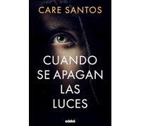 CUANDO SE APAGAN LAS LUCES (BIBLIOTECA CARE SANTOS): 7