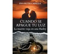 CUANDO SE APAGUE TU LUZ: La muerte viaja en una Harley