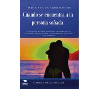 CUANDO SE ENCUENTRA A LA PERSONA SOÑADA | Carlos De La Fragua