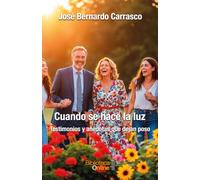 Cuando se hace la luz: Testimonios y anécdotas que dejan poso
