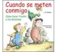 Cuando Se Meten Conmigo: Como Hacer Frente A Los Abusones