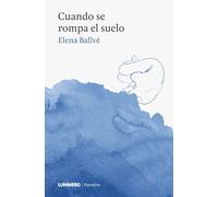 Cuando se rompa el suelo (Narrativa)