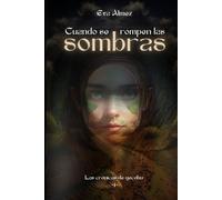 Cuando se rompen las sombras (La crónicas de qecobu)