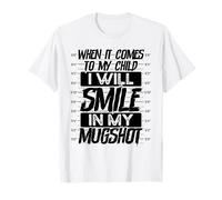 Cuando se Trata de mi Hijo, sonreiré en mi Foto policial Camiseta