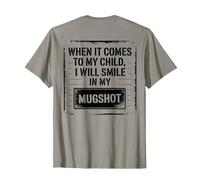 Cuando se Trata de mi Hijo, sonreiré en mi papá Mugshot Camiseta