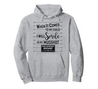 Cuando se trate de mi Hijo, sonreiré en mi Foto policial Divertida Sudadera con Capucha