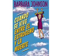 Cuando se vive entre el estrógeno y la muerte