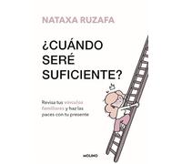¿Cuándo seré suficiente?: Revisa tus vínculos familiares y haz las paces con tu presente (No ficción juvenil)