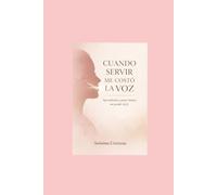 Cuando Servir Me Costó La Voz: Aprendiendo a poner límites sin perder la fe