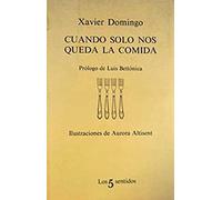 Cuando sólo nos queda la comida: 2 (Los Cinco Sentidos)