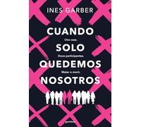 Cuando solo quedemos nosotros: Una casa. Doce participantes. Matar o morir. (Lo más visto)