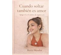 Cuando soltar también es amor: Apego, fe, y el camino de regreso a ti