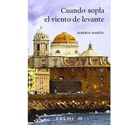 Cuando sopla el viento de levante (NOVELA)