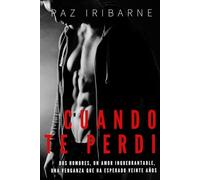 Cuando te perdí: Romance gay en español (+18) (Trilogía Juegos de poder)