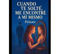 CUANDO TE SOLTE ME ENCONTRE A MI MISMO