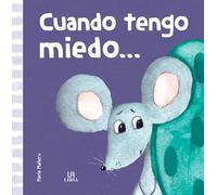 ¡cuando Tengo Miedo (mis Primeras Emociones)