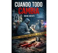 Cuando todo cambia: un crimen, una mentira y una verdad imposible de olvidar: 1