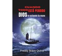 CUANDO TODO ESTÁ PERDIDO: Dios extiende Su mano