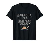 Cuando Todo lo demás Falla Comienza de Nuevo mañana Diseño de Tiza Camiseta