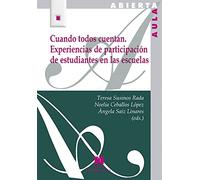 CUANDO TODOS CUENTAN. EXPERIENCIAS DE PARTICIPACIÓN DE ESTUDIANTES EN LAS ESCUELas (Aula Abierta)