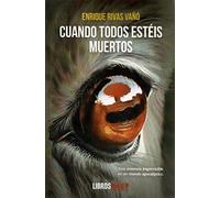 Cuando todos Estéis Muertos